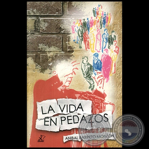 LA VIDA EN PEDAZOS - Autor: ANÍBAL BARRETO MONZÓN - Año 2009